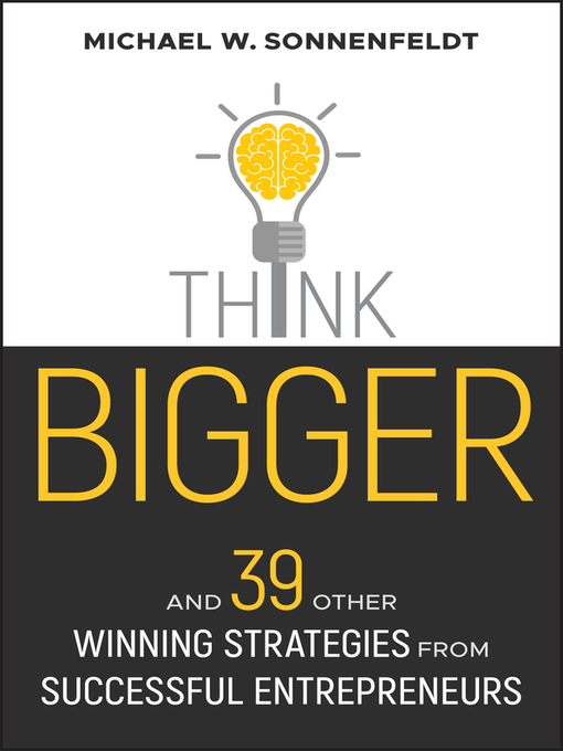 Title details for Think Bigger by Michael W. Sonnenfeldt - Available